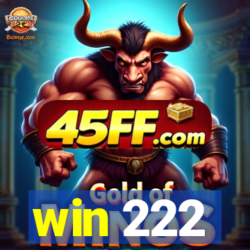 win 222